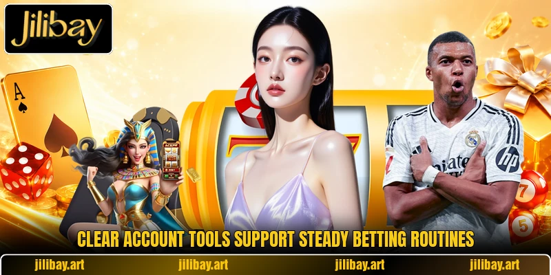 Clear account tools support steady betting routines