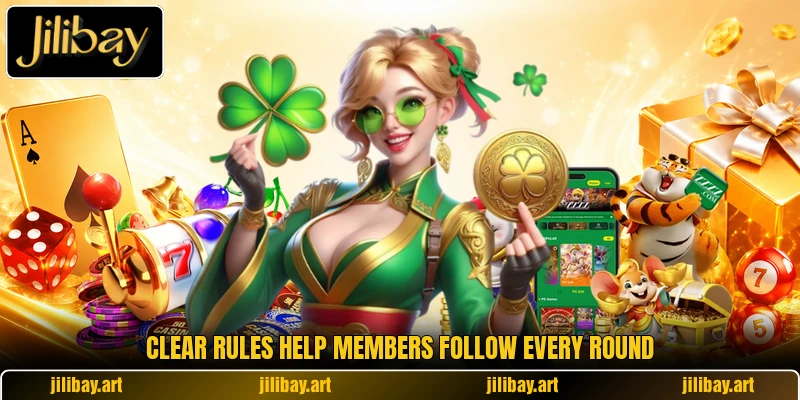 Clear rules help members follow every round Clear rules help members follow every round