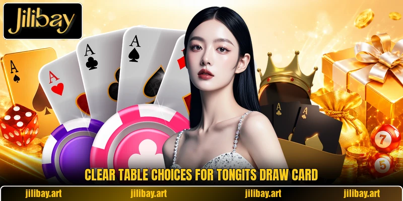 Clear table choices for tongits draw card