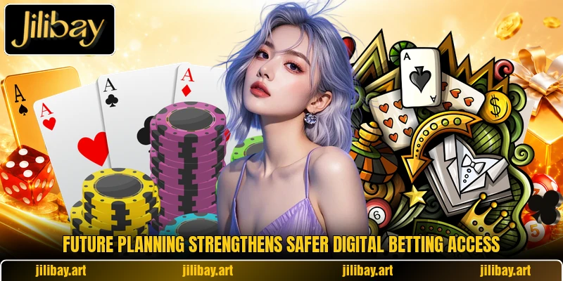 Future planning strengthens safer digital betting access