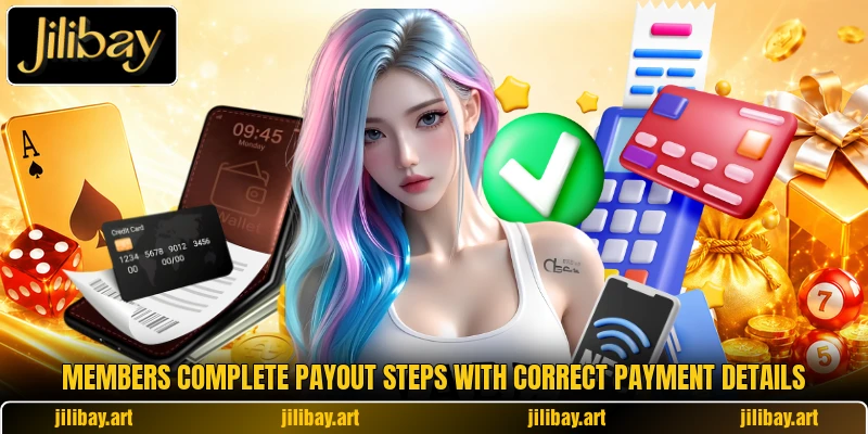 Members complete payout steps with correct payment details