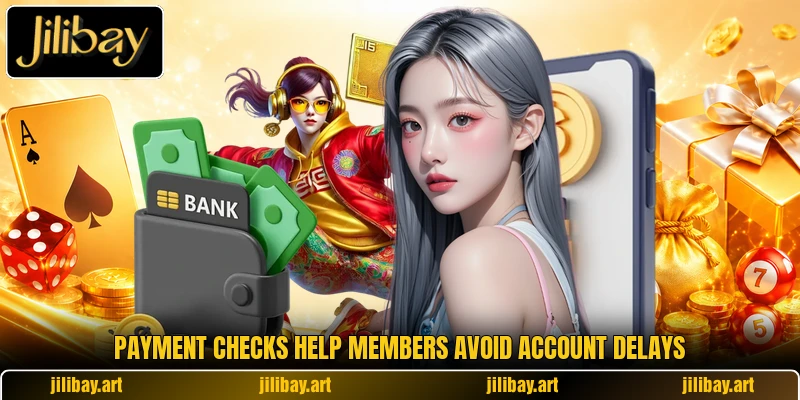 Payment checks help members avoid account delays