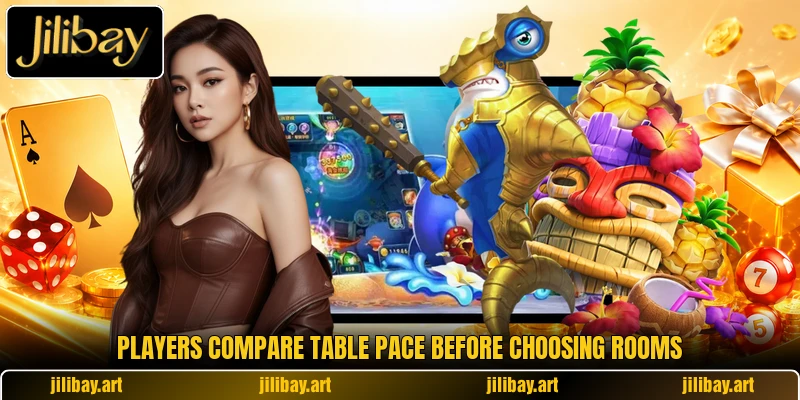 Players compare table pace before choosing rooms