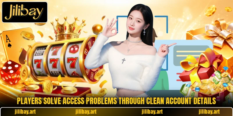 Players solve access problems through clean account details