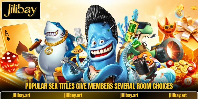 Popular sea titles give members several room choices Popular sea titles give members several room choices