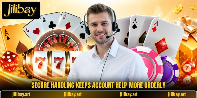 Secure handling keeps account help more orderly