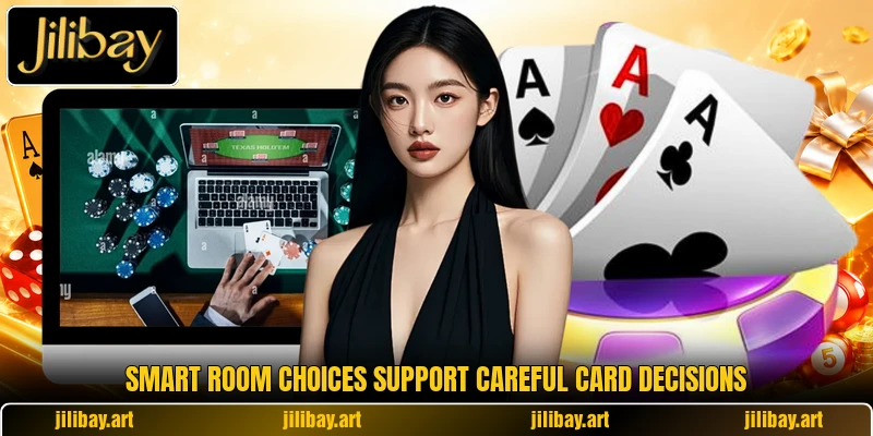 Smart room choices support careful card decisions