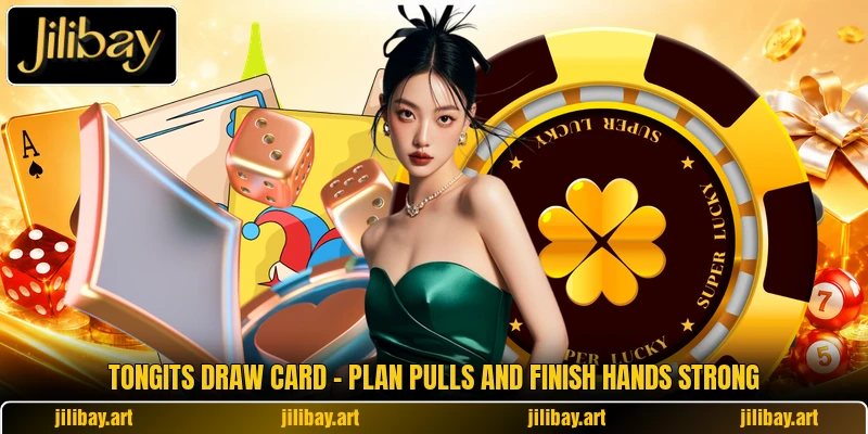 Tongits Draw Card - Plan Pulls And Finish Hands Strong